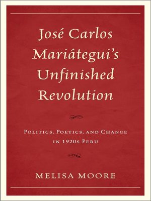 cover image of José Carlos Mariátegui's Unfinished Revolution